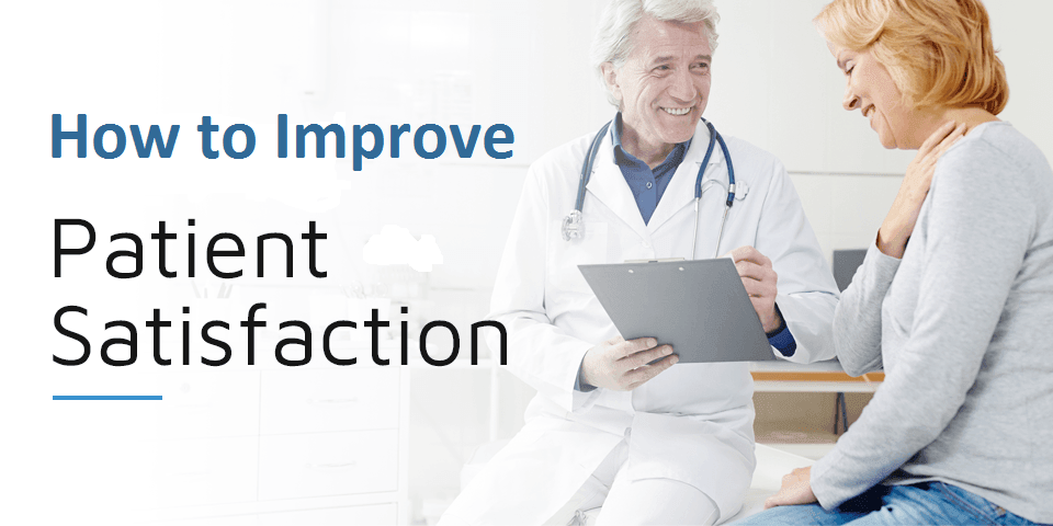 6 Ways To Improve Patient Satisfaction Scores - Medical Management ...